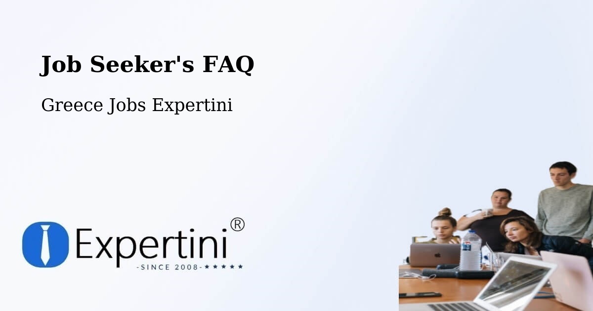 Job Seeker FAQ – Limín Khersonísou - Greece Jobs Expertini