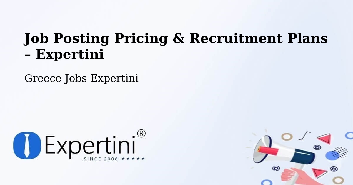 Job Posting Pricing & Recruitment Plans – Limín Khersonísou - Limín Khersonísou, Greece Jobs Expertini